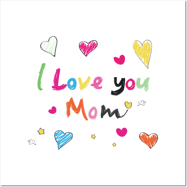 I love you mom doodle colorful text Wall Art by GULSENGUNEL